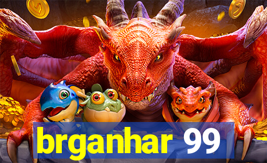 brganhar 99